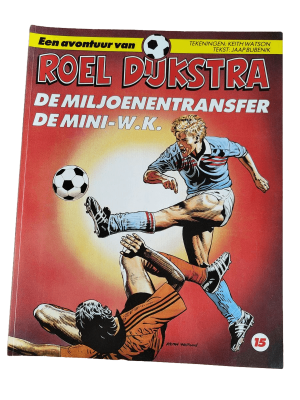 Roel Dijkstra 15 - De miljoenentransfer + De mini-W.K.